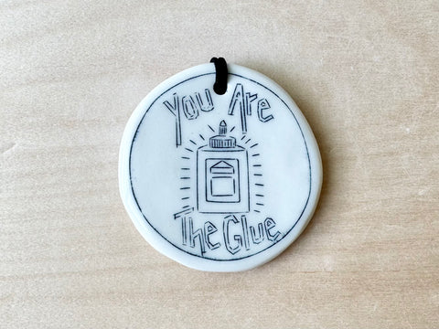 "You are the glue" ornament